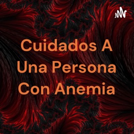 Cuidados A Una Persona Con Anemia