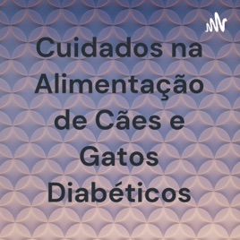 Cuidados na Alimentação de Cães e Gatos Diabéticos