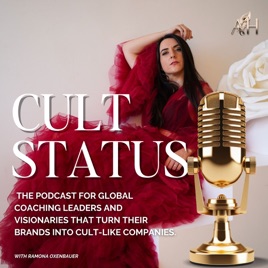 CULT STATUS Podcast -  the podcast for global coaching leaders and visionaries that turn their brands into cult-like companie