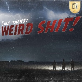 Cult Talks: Weird Shit