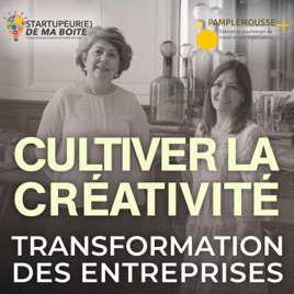 Cultiver la créativité pour transformer les entreprises