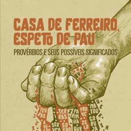 Casa de ferreiro, espeto de pau