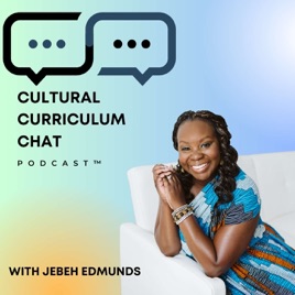 Cultural Curriculum Chat with Jebeh Edmunds
