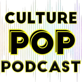 Culture Pop Podcast