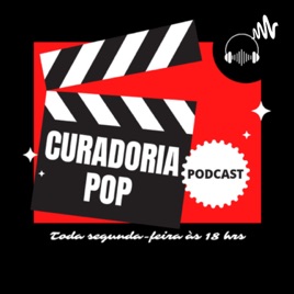 Curadoria Pop Podcast