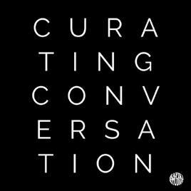 Curating Conversation