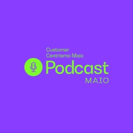 Customer Centrismo Maio