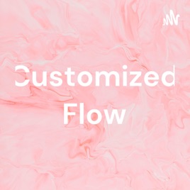 Customized Flow