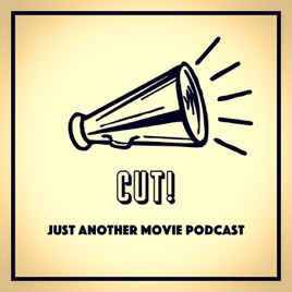 CUT! Just Another Movie Podcast