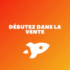 Débutez dans la vente