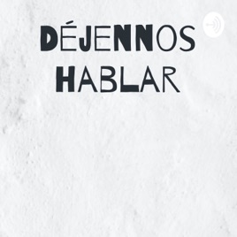 Déjennos hablar
