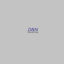 D&N Podcast