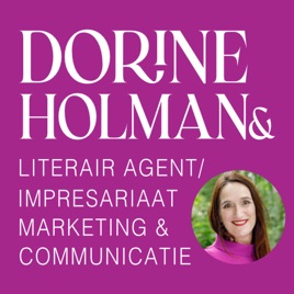 Dé podcast van Dorine Holman&, literair agent/impresariaat