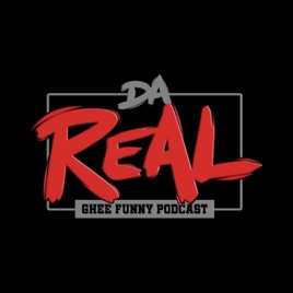 DA REAL GHEEFUNNY PODCAST