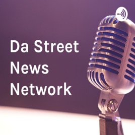 Da Street News Network