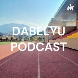 DABELYU PODCAST