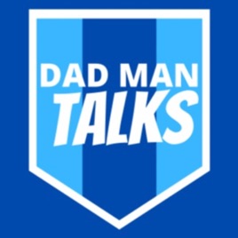 Dad Man Talks...