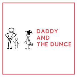 Daddy and The Dunce