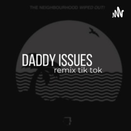 DADDY ISSUES (REMIX VERSÃO)