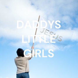 DADDYS LITTLE GIRLS