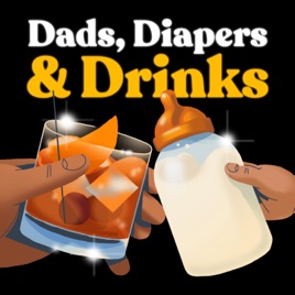 Dads, Diapers, and Drinks