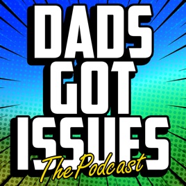 Dads Got Issues Podcast