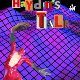 Haydin’s Talk