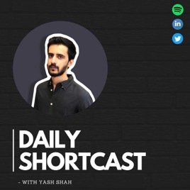 Daily Shortcast With Yash Shah 🎙