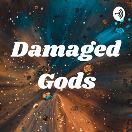 Damaged Gods