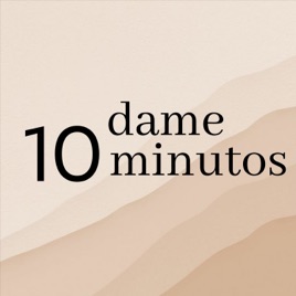Dame 10 minutos