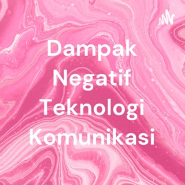Dampak Negatif Teknologi Komunikasi