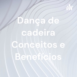 Dança de cadeira Conceitos e Benefícios