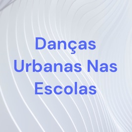 Danças Urbanas Nas Escolas