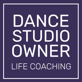 Dance Studio Owner Life Coaching