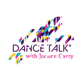 “Dance Talk” ® with Joanne Carey