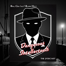 Dangerous Intellectuals: The Podcast