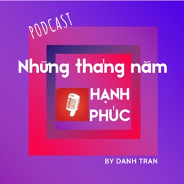 Những tháng năm hạnh phúc's Podcast
