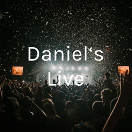 Daniel‘s Live