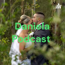 Daniela Podcast