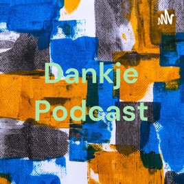 Dankje Podcast