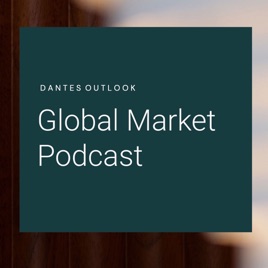 Dantes Outlook Market Podcast