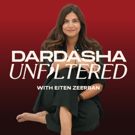 Dardasha Unfiltered with Eiten Zeerban