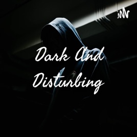 Dark And Disturbing