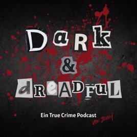 Dark and Dreadful - Ein True Crime Podcast