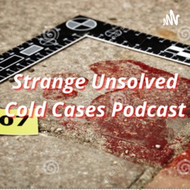Strange Unsolved Cold Cases