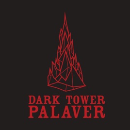 Dark Tower Palaver