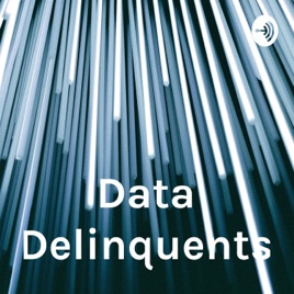 Data Delinquents