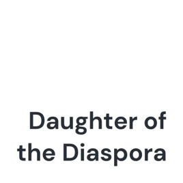 Daughter of the Diaspora