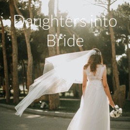 Daughters into Bride👑💍