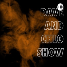 Dave and Chlo Show